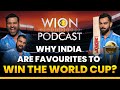 Why India are favourites to win the World Cup 2023? | WION Podcast