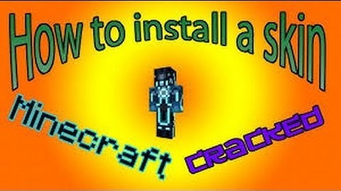 how to install skins (cracked) on minecraft 1.7.2