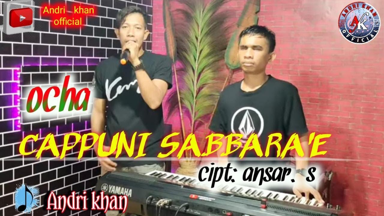 🔰 LAGU BUGIS || CAPPUNI SABBARA'E || CIPT : ANSAR.S || COV : OCHA || MUSIK : ANDRI KHAN