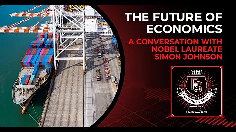 The Future of Economics - A Conversation with Nobel Laureate Simon Johnson