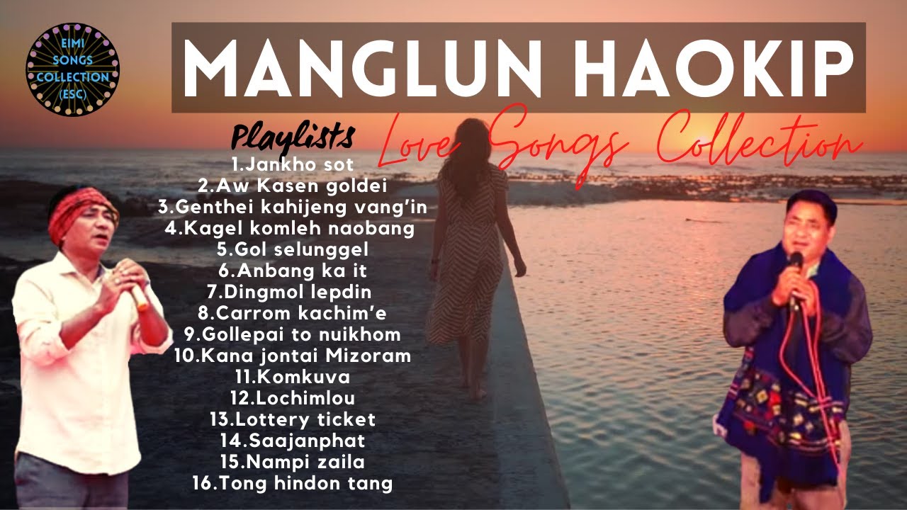 Manglun Haokip  Love Songs Collection  Kuki Love Songs  manglunhaokipofficial2354