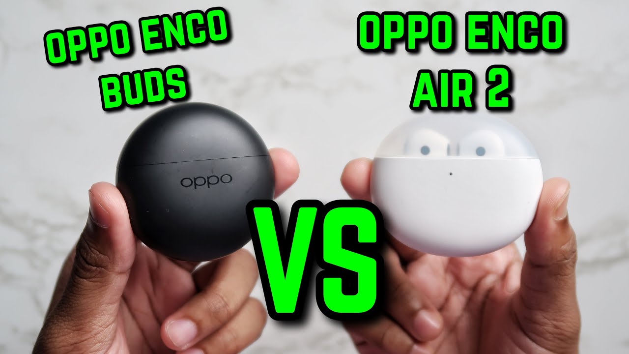 OPPO Enco Buds 2 VS OPPO Enco Air 2 Pro 