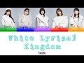i✩Ris「White Lyrical Kingdom」Kan/Rom/Eng Lyrics