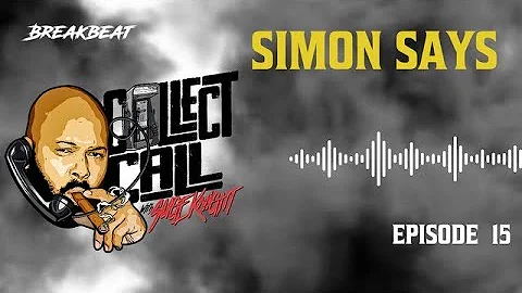 Collect Call With Suge Knight, Episode 15: Simon Says