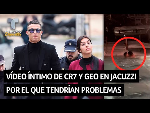 El vídeo íntimo de CR7 y Geo en un jacuzzi por el que tendrían problemas | Telemundo Deportes