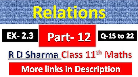 Relations | Class 11th Maths | R D Sharma Solution | Dhanpat Rai Publication | Chapter 2 | Part 12