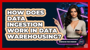 How Does Data Ingestion Work In Data Warehousing? - Emerging Tech Insider