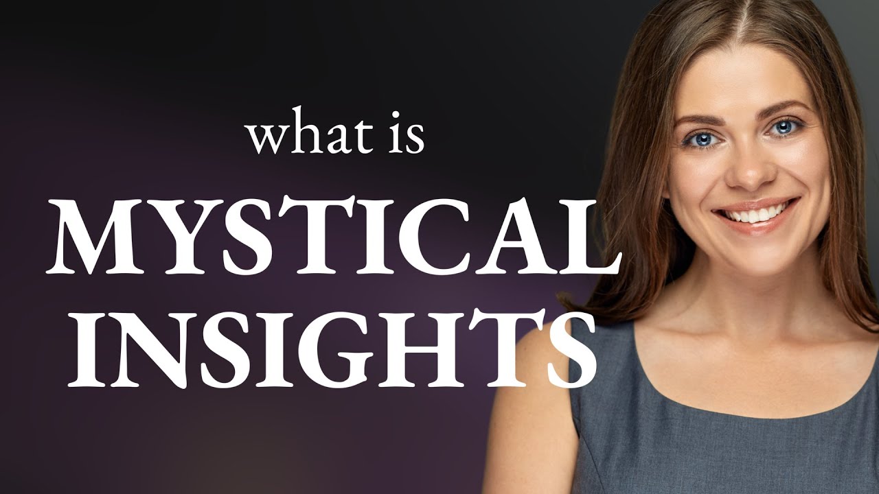 Unlocking the Mysteries Understanding "Mystical Insights" YouTube Unlocking the Mysteries Understanding "Mystical Insights" YouTube