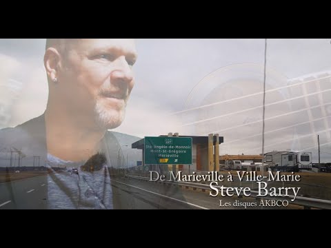 Steve Barry   De Marieville à Ville Marie Video Officielle