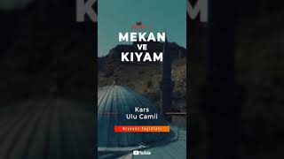 MEKAN VE KIYAM - BÖLÜM 2 - [KARS ULU CAMİİ] - (Videoya Kanaldan Erişebilirsiniz) #Shorts