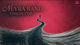 NEVRA Band – Yangın Yeri
