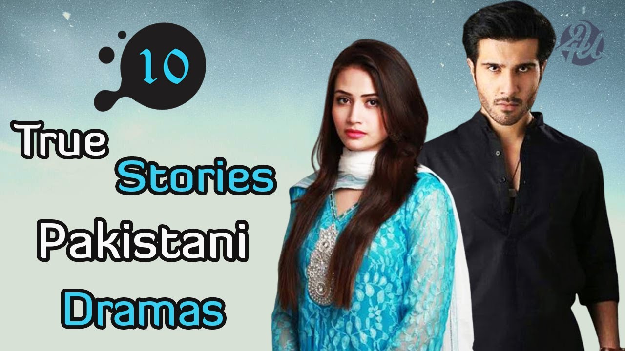 Top 10 Pakistani Dramas Based On True Stories Must Watch YouTube top-10-pakistani-dramas-based-on-true-stories-must-watch-youtube