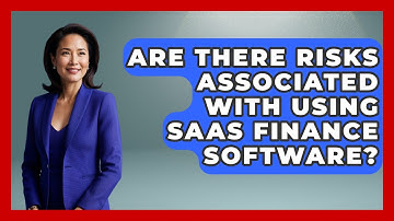 Are There Risks Associated With Using SaaS Finance Software? | All About SaaS Finance News