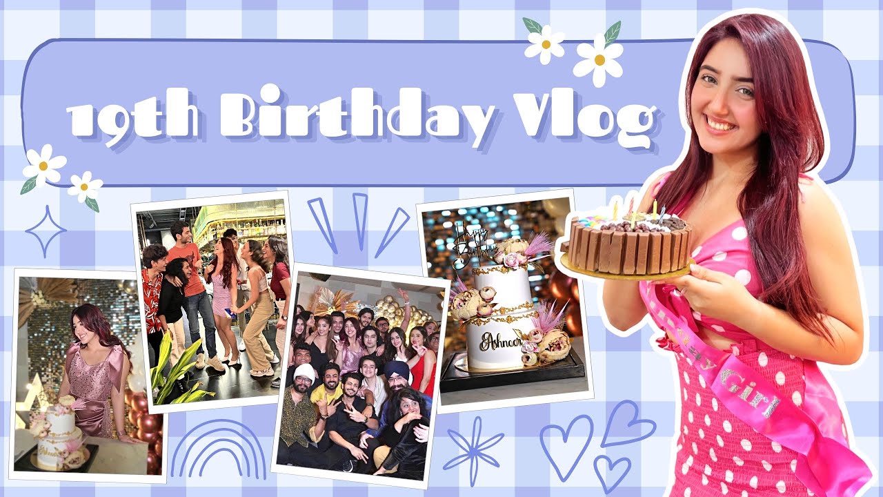 My 19th birthday🎂 | Ashnoor Kaur