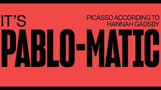 Trailer | It's Pablo-matic: Pablo Picasso According to Hannah Gadsby