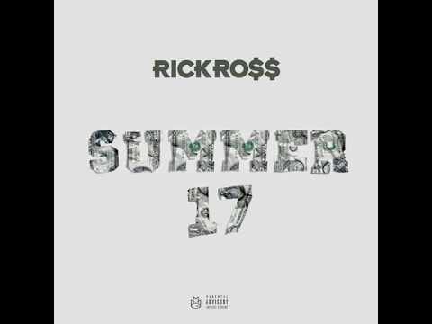 Rick Ross   Summer 17