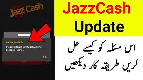 Please update JazzCash App to proceed further Problem Solution in 2021