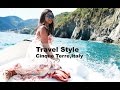 Travel Style |  Cinque Terre,Italy