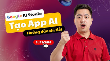 Cách Tạo Mini App AI Miễn Phí Với Google AI Studio | Hướng Dẫn Chi Tiết 2025