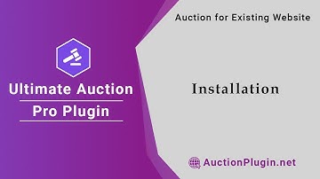 Best Wordpress Auction Plugin - Ultimate Auction Pro - Video 1: Installation & Configuration