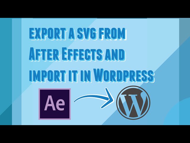 Export Svg Animation From After Effects And Import In WordPress Using  Bodymovin 2/2 - Youtube