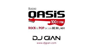 DJ GIAN RADIO OASIS MIX Pop Rock Español Ingles 80s 2021 #6 (30/05/21)