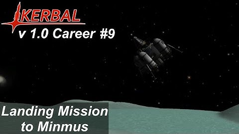 Minmus Landing Mission Guide - KSP 1.0 Career Mode #9 - Kerbal Space Program Release Walkthrough