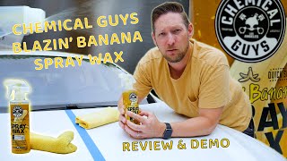 Slick as Bananas? A Review of Blazin' Banana Spray Wax from the Chemical  Guys 