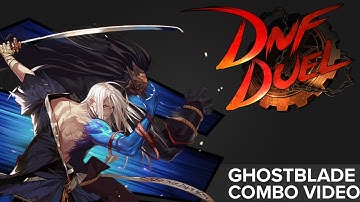 Ghostblade Combo Video | DNF Duel