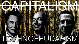 Technofeudalism: The End of Capitalism