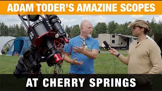 Adam Toder's 4 Amazine Scopes at Cherry Springs Star Party