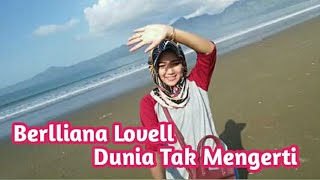 Download lagu DUNIA TAK MENGERTI_-_BERLLIANA LOVELL( Music Vidio)2020