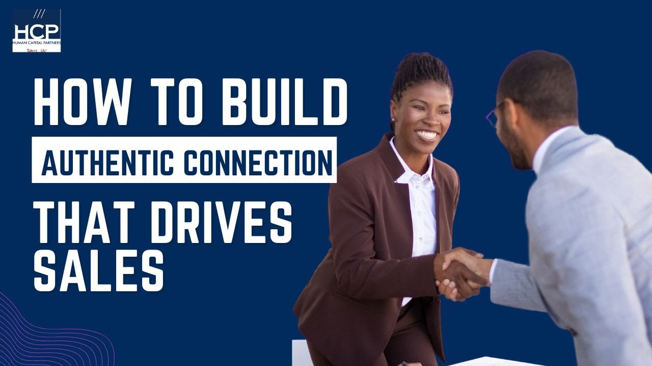 How To Build Authentic Client Connection That Drives Sales | Sales ...
