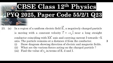 Class 12th Physics | Answer Key 2025 | CBSE Board | PYQ 2025 | Paper Code 55-2-1 | Set 1 | Q23
