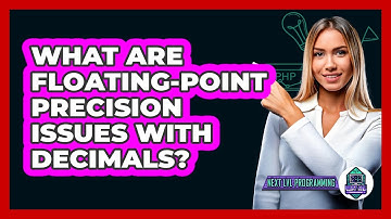 What Are Floating-point Precision Issues With Decimals? - Next LVL Programming