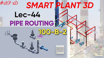 SP3D| PIPE ROUTING| 100-B-2| LEC 44 #piping #sp3d