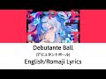 [English/Romaji Lyrics] Debutante Ball - Hoshimachi Suisei (デビュタントボール/星街すいせい)【Hololive】