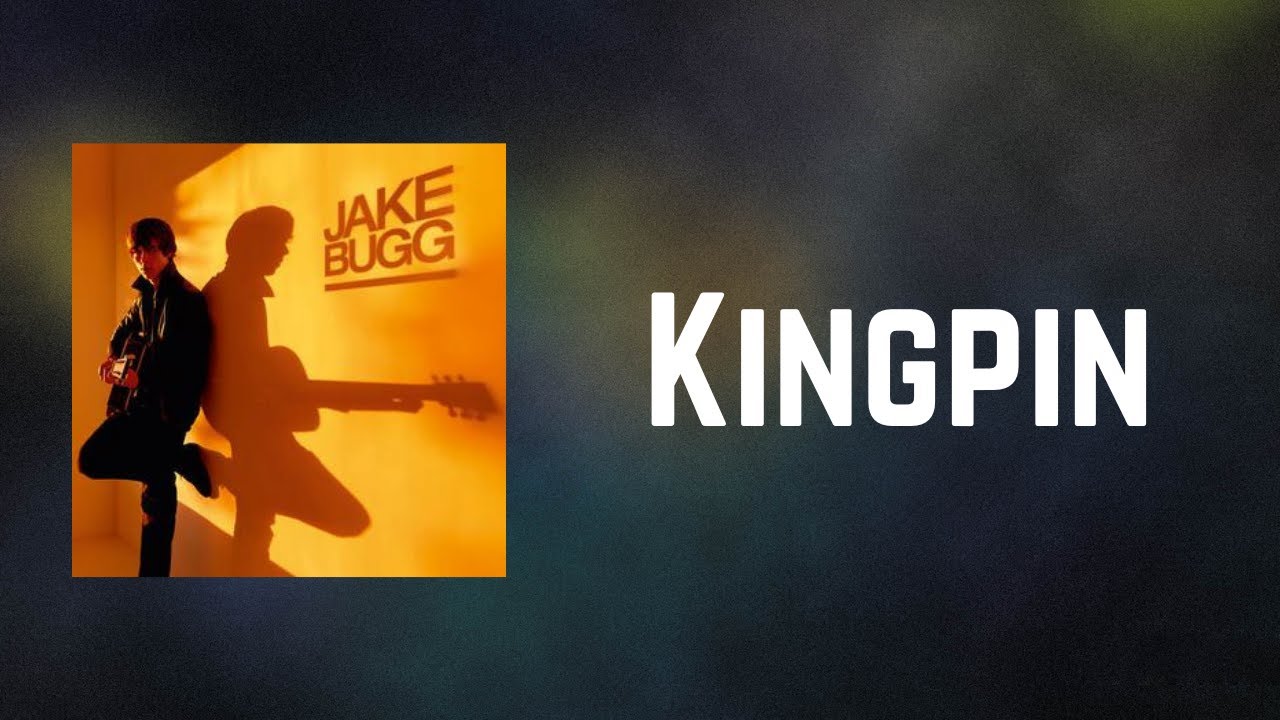 Jake Bugg Kingpin (Lyrics) Chords Chordify