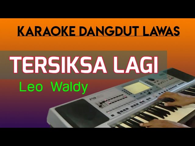 TERSIKSA LAGI - LEO WALDY || KARAOKE DANGDUT LAWAS class=