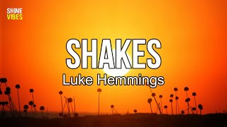 Luke Hemmings - Shakes (lyrics) | Lost in the mornin', time starts to crawl