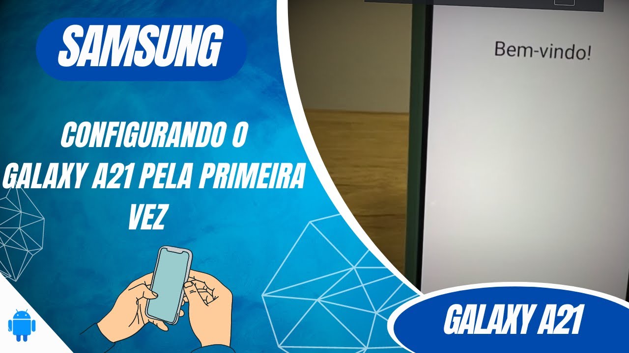 Como configurar o Galaxy A21 pela primeira vez - Passo a Passo - YouTube
