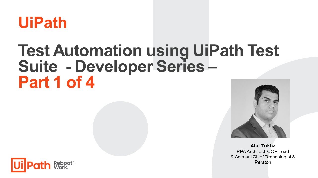 Test Automation using UiPath Test Suite  - Developer Series - Part 1 of 4