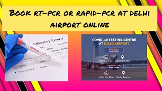 How to book rt-pcr or rapid pcr at delhi airport online in 2 minutes.