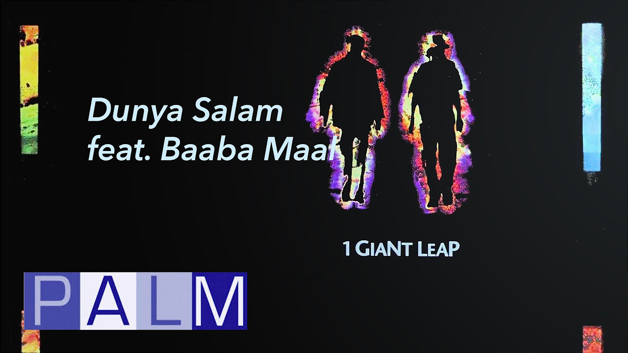 1 Giant Leap Dunya Salam feat Baaba Maal