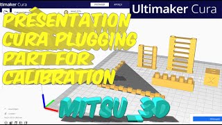 ULTIMAKER CURA - Présentation PLUGING Part for calibration