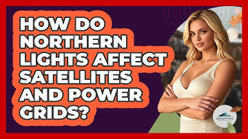How Do Northern Lights Affect Satellites And Power Grids? - Unmapping Scandinavia