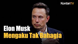 Elon Musk Mengaku Tak Bahagia meski Jadi Orang Terkaya Sedunia