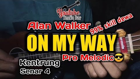 ON MY WAY - Alan Walker Melodi Kentrung Senar 4 by Taufiq Bae