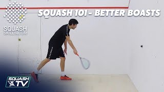 Squash 101 - Get Better At Boasts