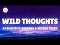 DJ Khaled - Wild Thoughts (Lyrics) ft. Rihanna, Bryson Tiller